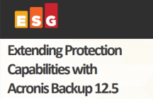 ESG Lab Review: Extending Protection Capabilities with Acronis Backup 12.5